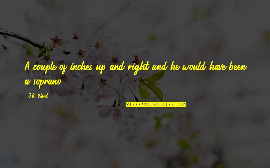 A Ward Quotes By J.R. Ward: A couple of inches up and right and