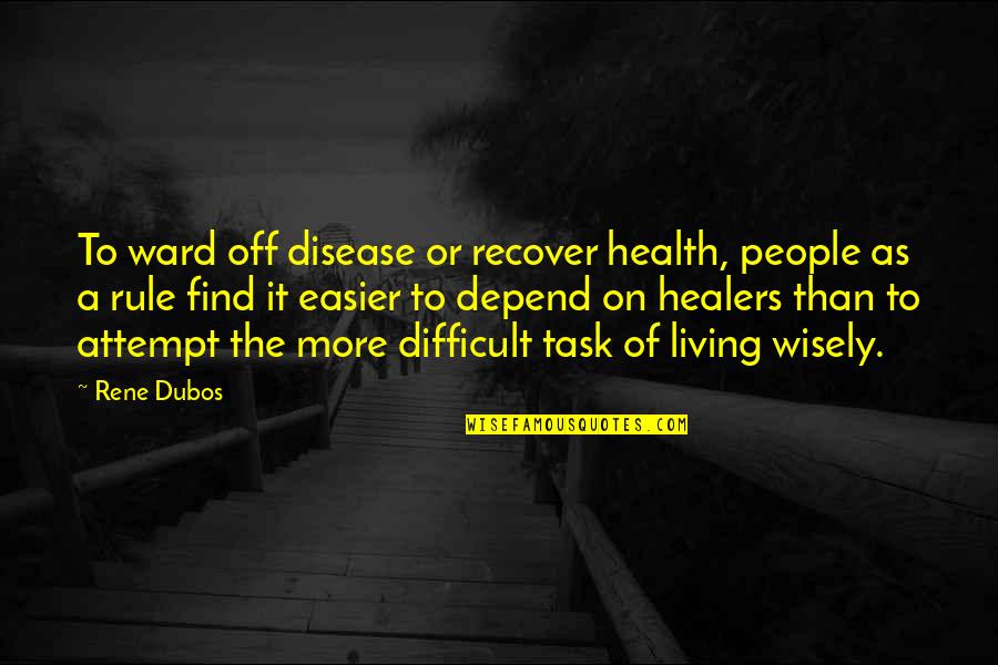 A Ward Quotes By Rene Dubos: To ward off disease or recover health, people A Ward Quotes By Rene Dubos: To ward off disease or recover health, people