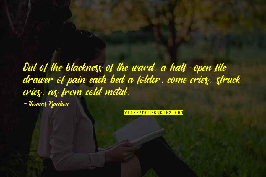 A Ward Quotes By Thomas Pynchon: Out of the blackness of the ward, a A Ward Quotes By Thomas Pynchon: Out of the blackness of the ward, a