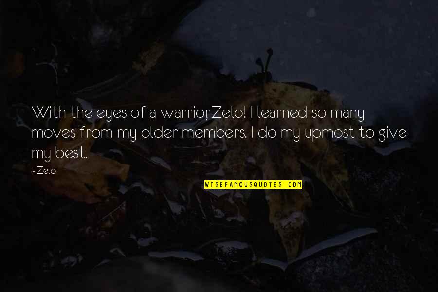 A Warrior Quotes By Zelo: With the eyes of a warrior, Zelo! I