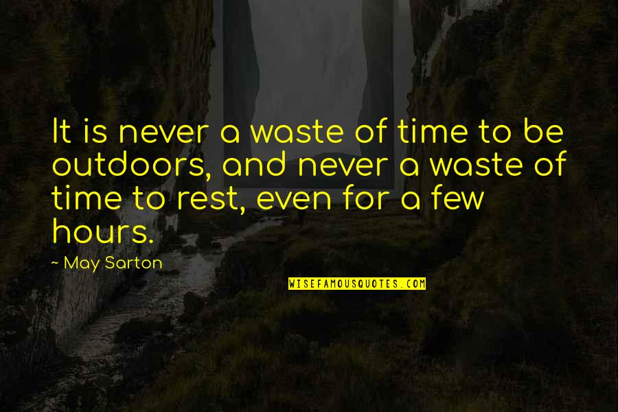 A Waste Of Time Quotes By May Sarton: It is never a waste of time to
