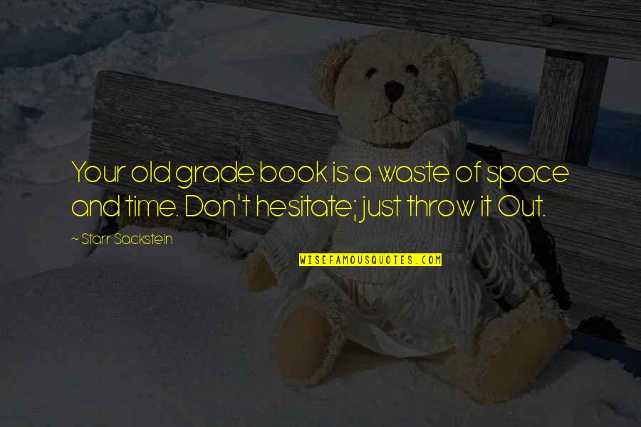 A Waste Of Your Time Quotes By Starr Sackstein: Your old grade book is a waste of