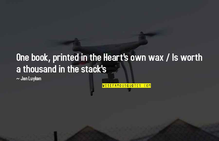A Wax Quotes By Jan Luyken: One book, printed in the Heart's own wax