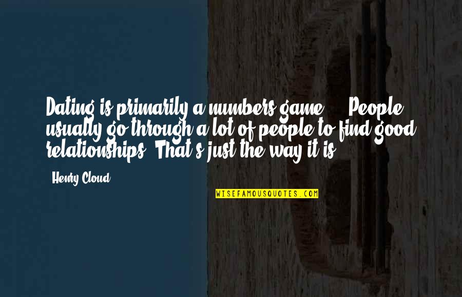 A Way Out Game Quotes By Henry Cloud: Dating is primarily a numbers game ... People