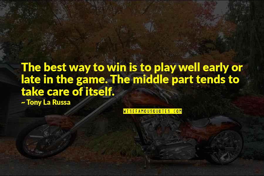 A Way Out Game Quotes By Tony La Russa: The best way to win is to play