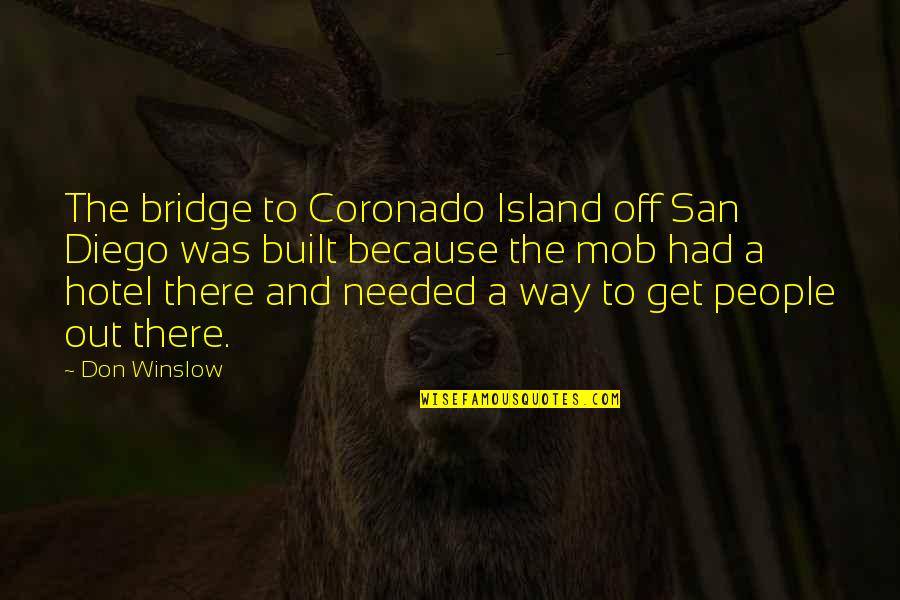 A Way Out Quotes By Don Winslow: The bridge to Coronado Island off San Diego