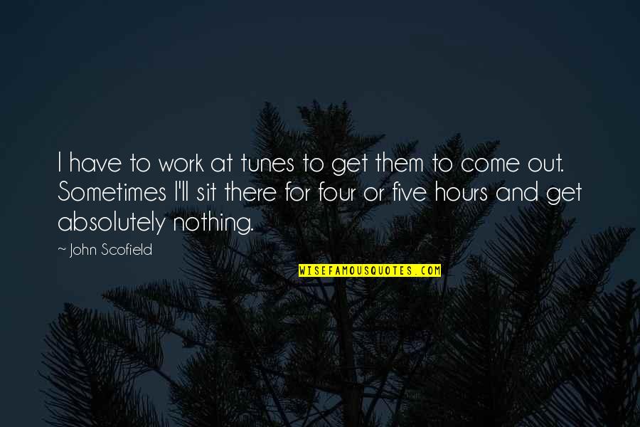 A Weight Being Lifted Quotes By John Scofield: I have to work at tunes to get A Weight Being Lifted Quotes By John Scofield: I have to work at tunes to get