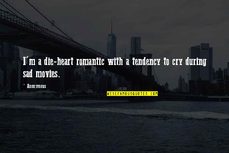 A Whole Nother Story Quotes By Anonymous: I'm a die-heart romantic with a tendency to