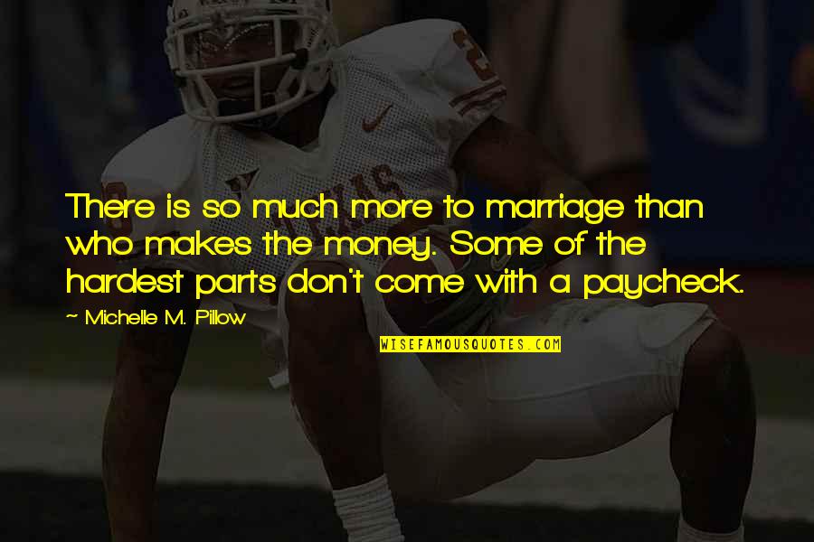 A Wife's Love Quotes By Michelle M. Pillow: There is so much more to marriage than