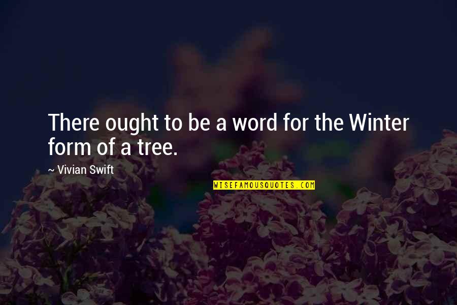 A Winter Quotes By Vivian Swift: There ought to be a word for the A Winter Quotes By Vivian Swift: There ought to be a word for the