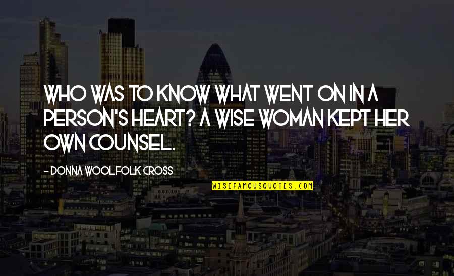 A Wise Woman Quotes By Donna Woolfolk Cross: Who was to know what went on in