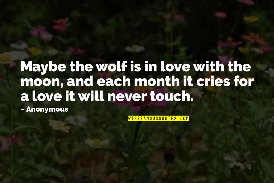 A Wolf Quotes By Anonymous: Maybe the wolf is in love with the