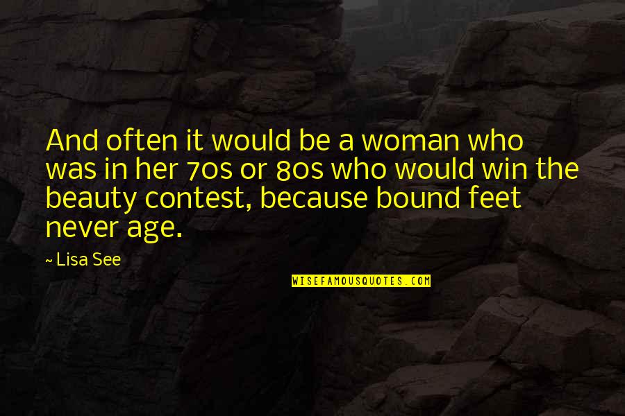 A Woman And Her Beauty Quotes By Lisa See: And often it would be a woman who
