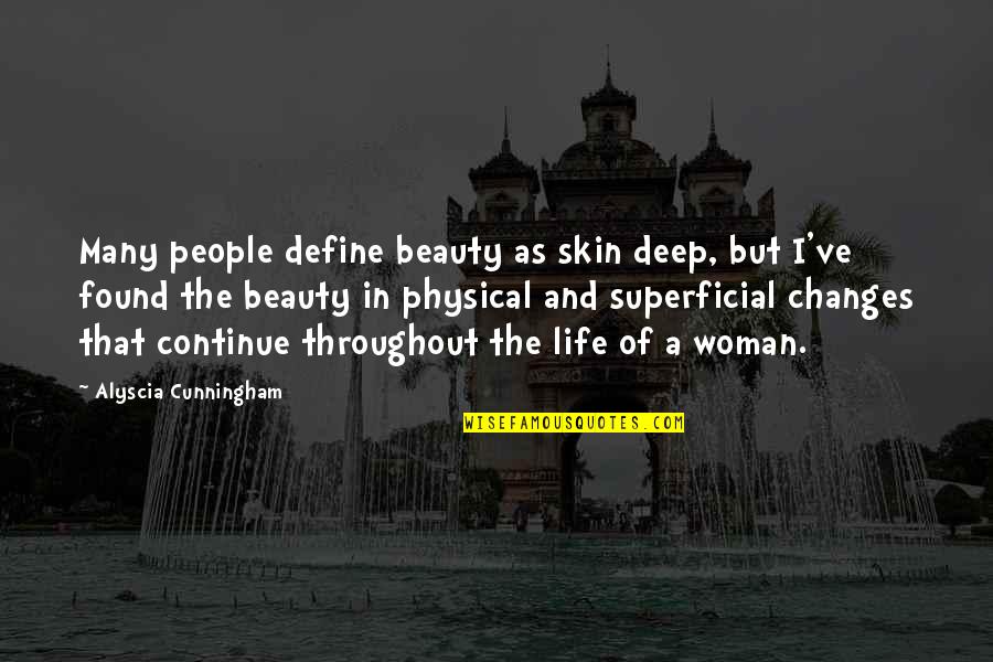 A Woman Beauty Quotes By Alyscia Cunningham: Many people define beauty as skin deep, but