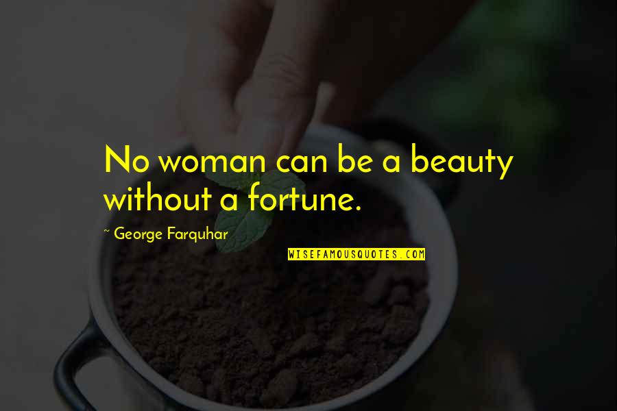 A Woman Beauty Quotes By George Farquhar: No woman can be a beauty without a