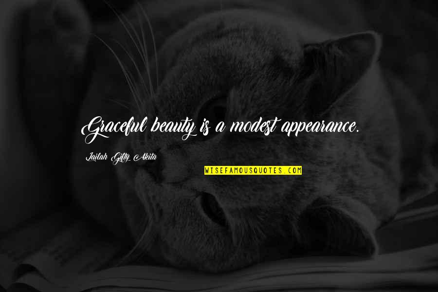 A Woman Beauty Quotes By Lailah Gifty Akita: Graceful beauty is a modest appearance.