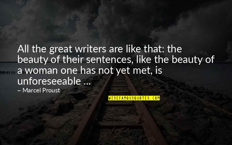 A Woman Beauty Quotes By Marcel Proust: All the great writers are like that: the