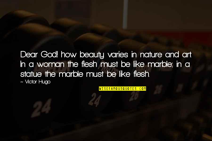 A Woman Beauty Quotes By Victor Hugo: Dear God! how beauty varies in nature and