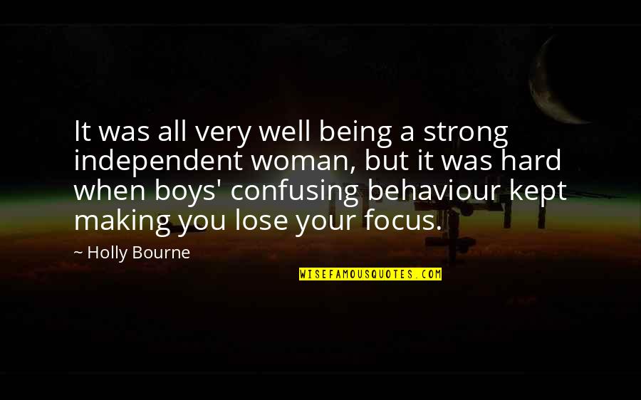 A Woman Being Strong Quotes By Holly Bourne: It was all very well being a strong