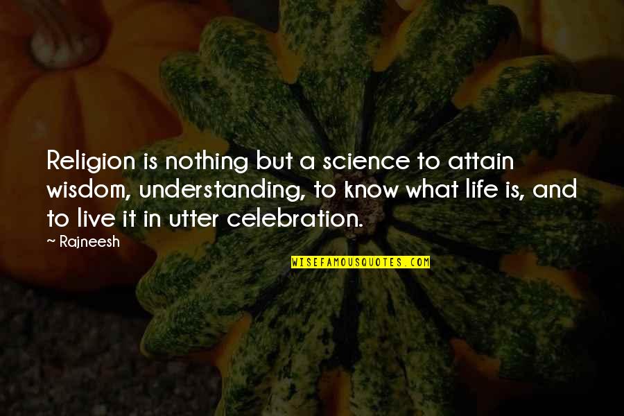 A Woman Changing Quotes By Rajneesh: Religion is nothing but a science to attain