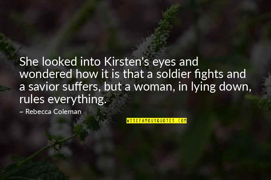 A Woman Eyes Quotes By Rebecca Coleman: She looked into Kirsten's eyes and wondered how