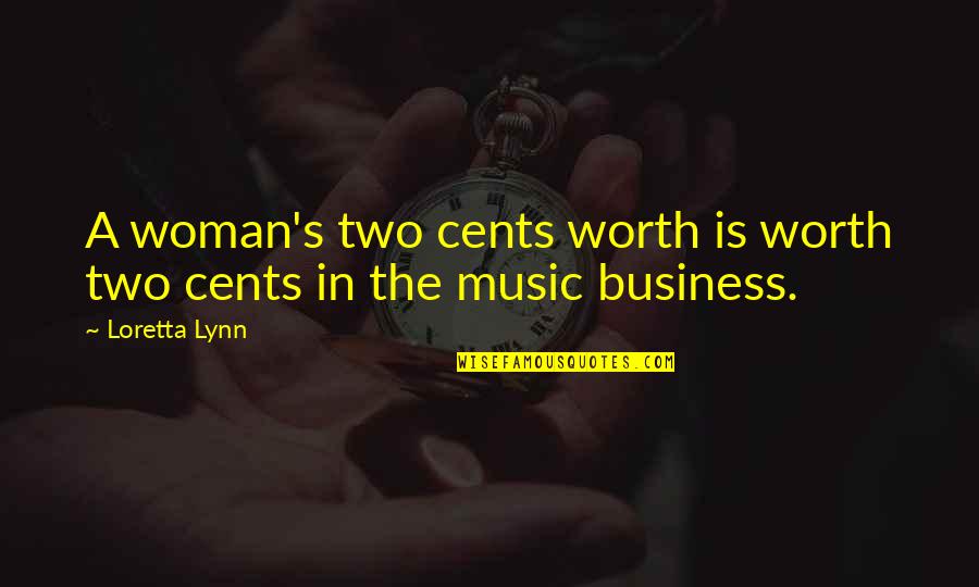 A Woman Is Worth Quotes By Loretta Lynn: A woman's two cents worth is worth two