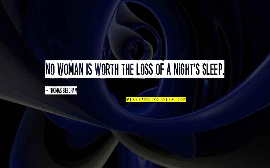 A Woman Is Worth Quotes By Thomas Beecham: No woman is worth the loss of a