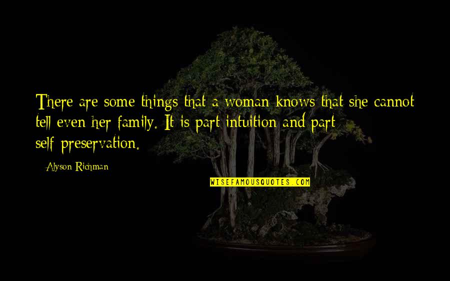 A Woman Knows Quotes By Alyson Richman: There are some things that a woman knows