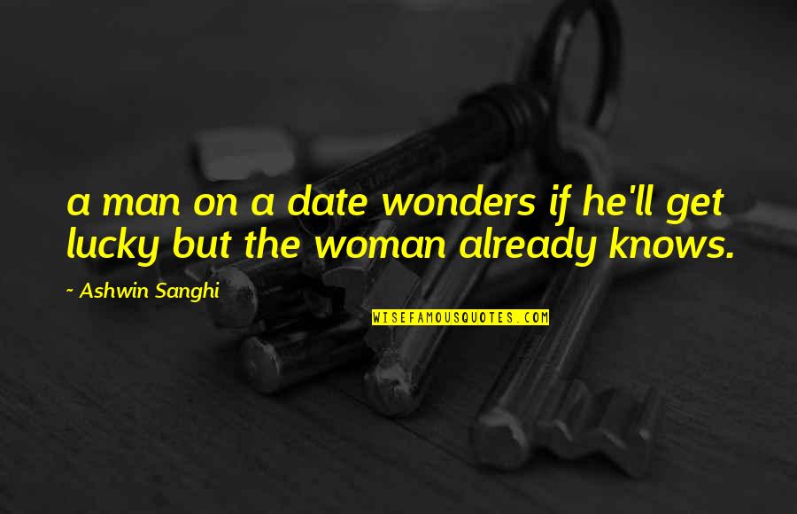 A Woman Knows Quotes By Ashwin Sanghi: a man on a date wonders if he'll