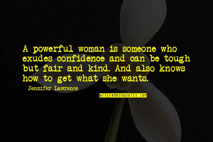 A Woman Knows Quotes By Jennifer Lawrence: A powerful woman is someone who exudes confidence