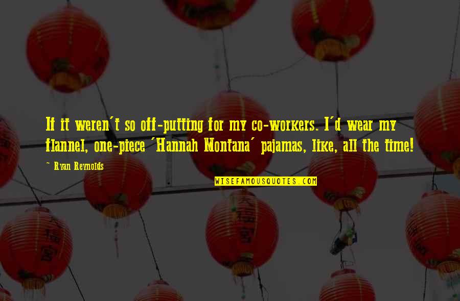 A Woman Never Forgets Quotes By Ryan Reynolds: If it weren't so off-putting for my co-workers.