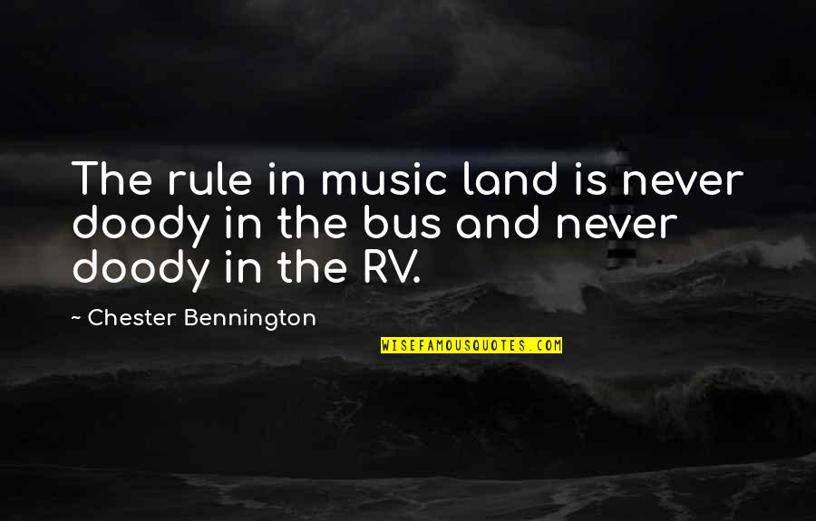 A Woman Of Many Hats Quotes By Chester Bennington: The rule in music land is never doody