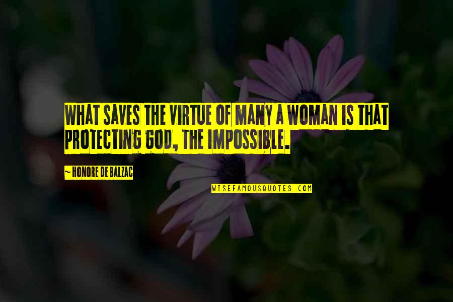 A Woman Of Virtue Quotes By Honore De Balzac: What saves the virtue of many a woman