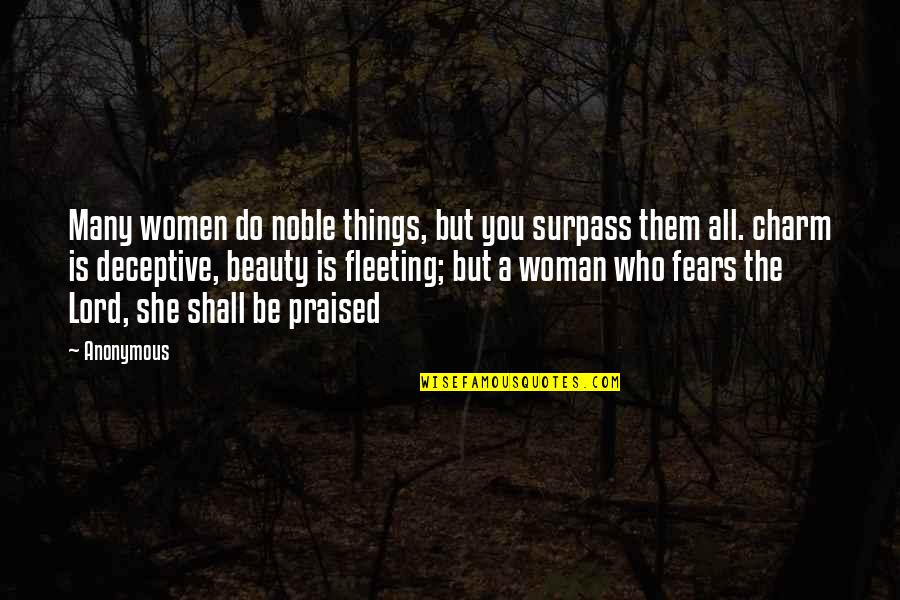 A Woman Who Fears The Lord Quotes By Anonymous: Many women do noble things, but you surpass