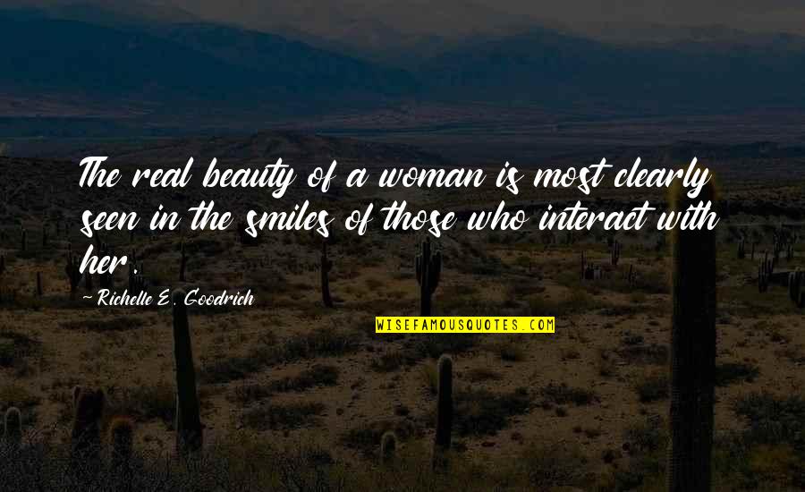 A Woman Who Smiles Quotes By Richelle E. Goodrich: The real beauty of a woman is most