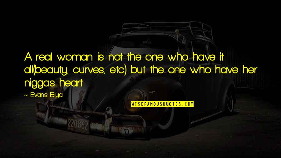 A Woman With Curves Quotes By Evans Biya: A real woman is not the one who
