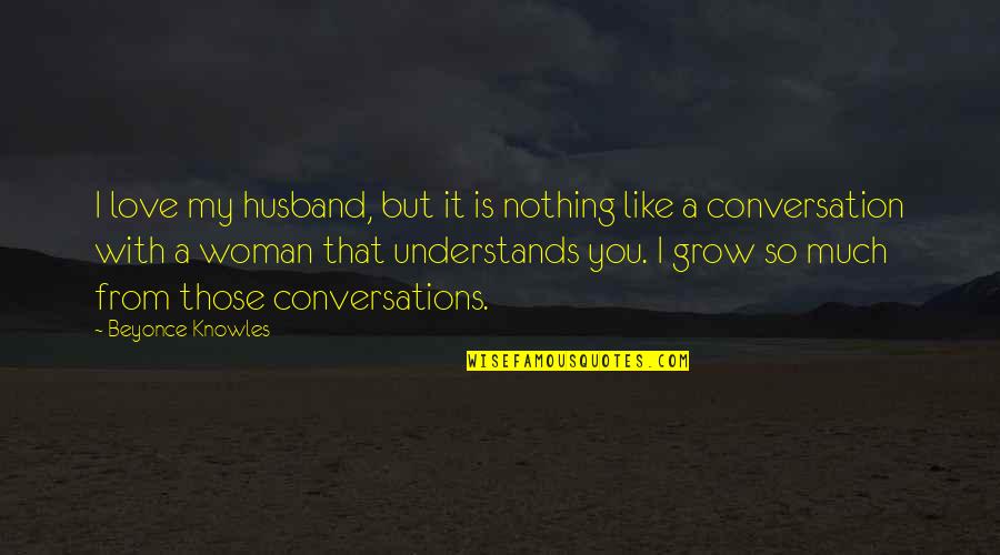 A Woman With Quotes By Beyonce Knowles: I love my husband, but it is nothing