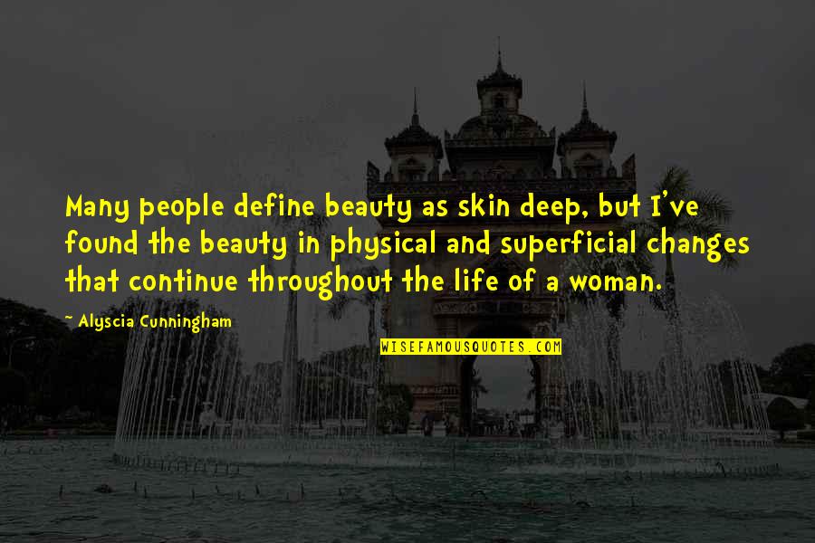 A Woman's Beauty Quotes By Alyscia Cunningham: Many people define beauty as skin deep, but