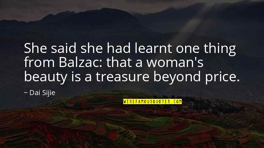 A Woman's Beauty Quotes By Dai Sijie: She said she had learnt one thing from