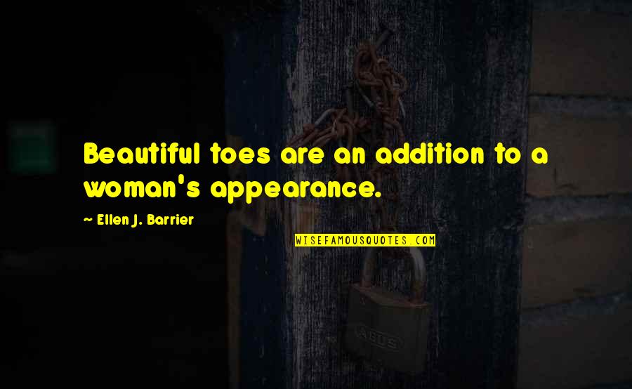 A Woman's Beauty Quotes By Ellen J. Barrier: Beautiful toes are an addition to a woman's