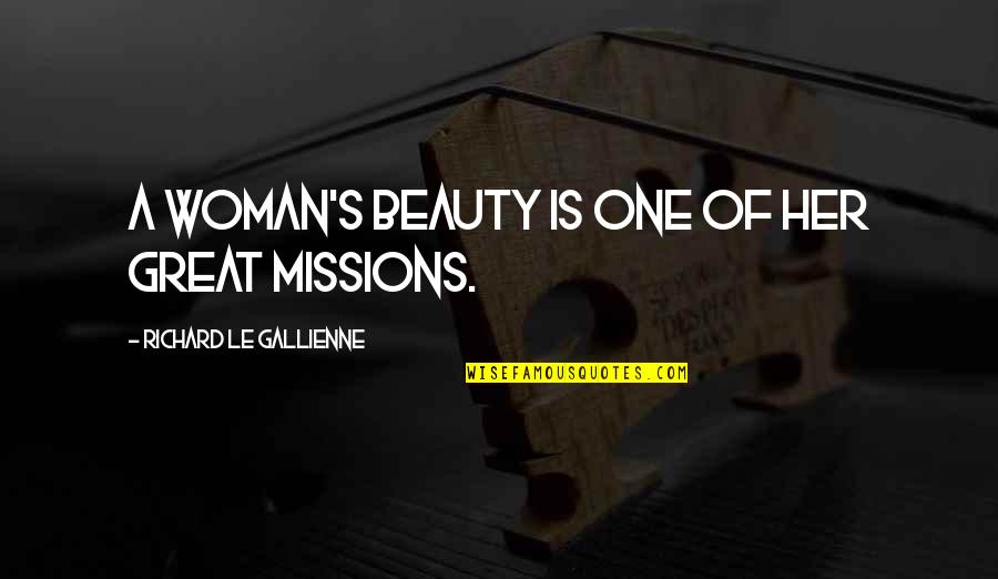 A Woman's Beauty Quotes By Richard Le Gallienne: A woman's beauty is one of her great