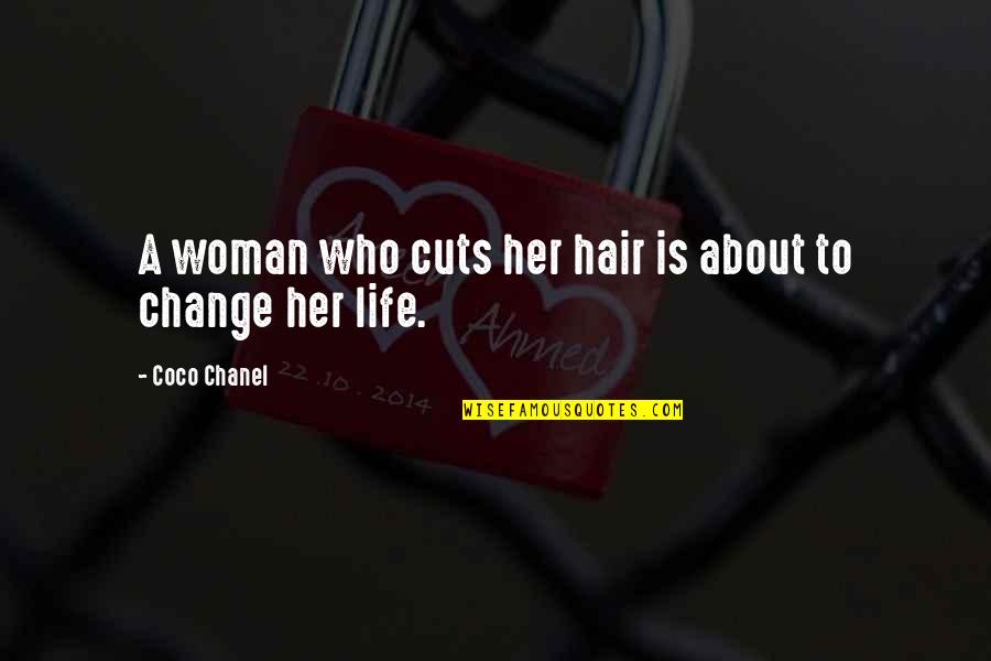 A Woman's Hair Quotes By Coco Chanel: A woman who cuts her hair is about