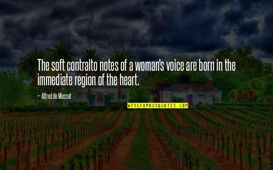 A Woman's Heart Quotes By Alfred De Musset: The soft contralto notes of a woman's voice