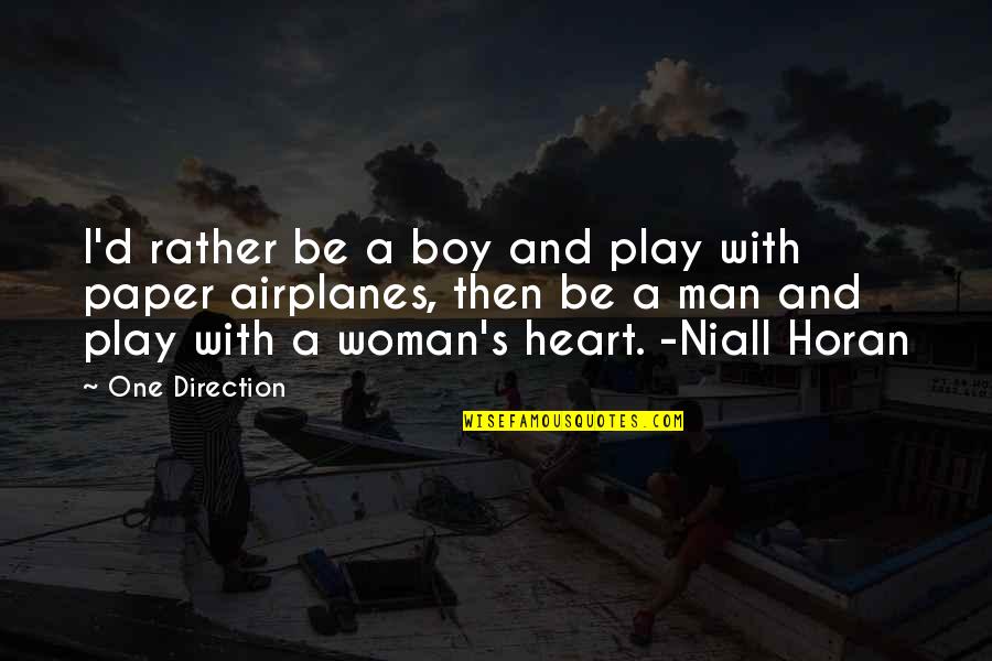 A Woman's Heart Quotes By One Direction: I'd rather be a boy and play with