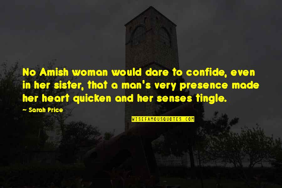 A Woman's Heart Quotes By Sarah Price: No Amish woman would dare to confide, even