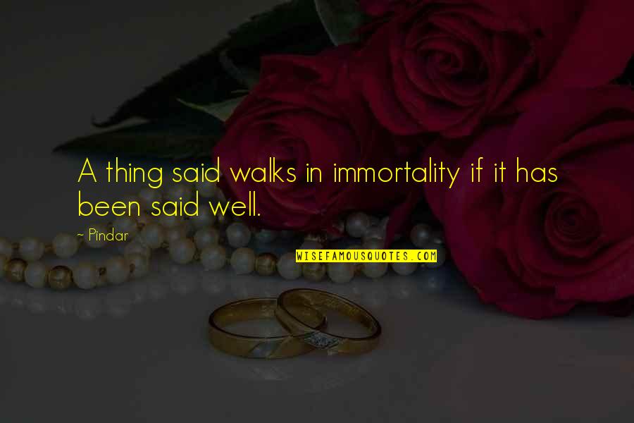 A Woman's Natural Beauty Quotes By Pindar: A thing said walks in immortality if it
