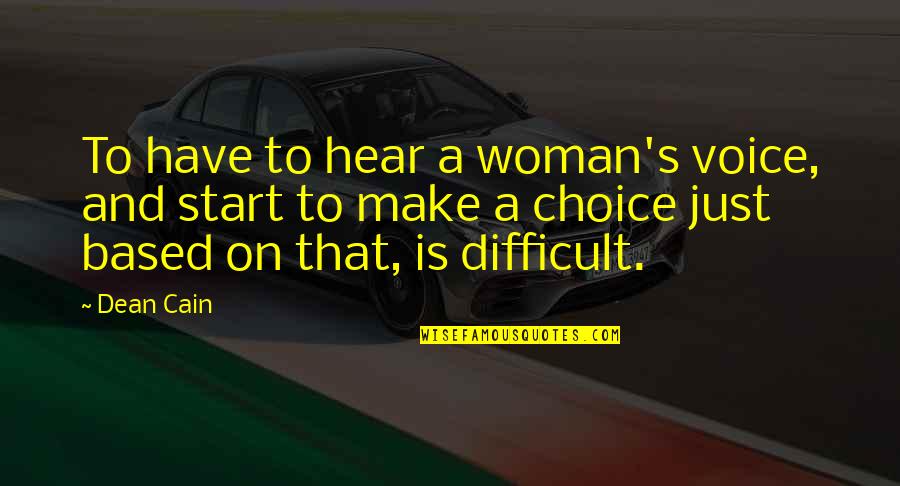 A Woman's Voice Quotes By Dean Cain: To have to hear a woman's voice, and A Woman's Voice Quotes By Dean Cain: To have to hear a woman's voice, and