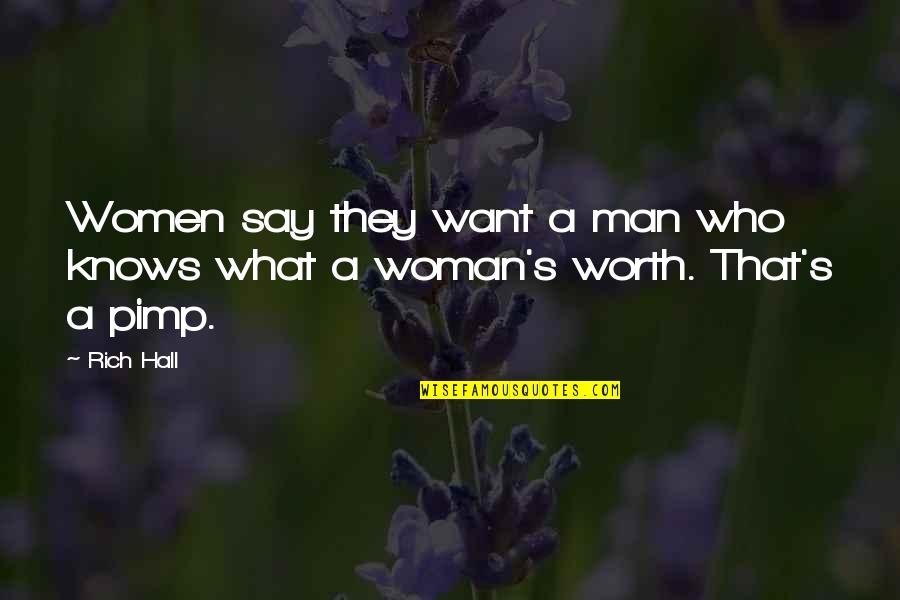 A Woman's Worth Quotes By Rich Hall: Women say they want a man who knows