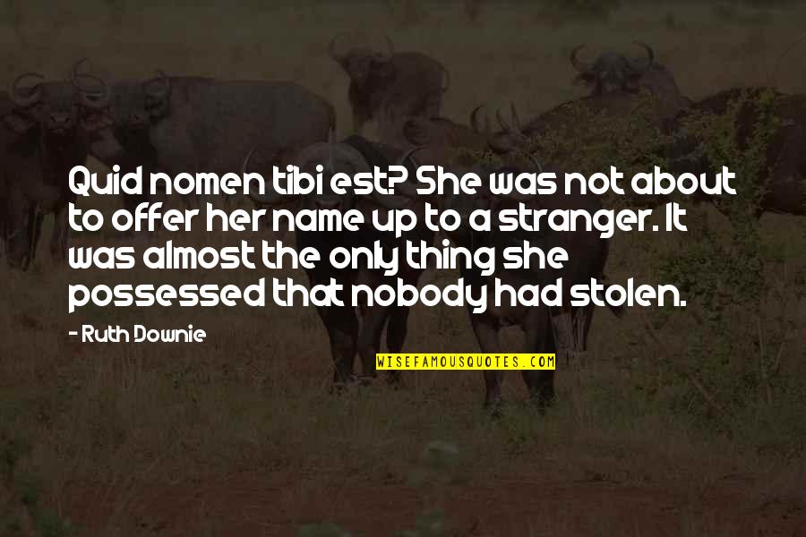 A Woman's Worth Quotes By Ruth Downie: Quid nomen tibi est? She was not about A Woman's Worth Quotes By Ruth Downie: Quid nomen tibi est? She was not about
