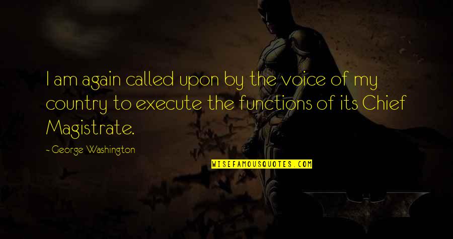 A Woodworker Quotes By George Washington: I am again called upon by the voice